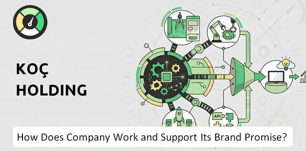 How Does Koç Holding Company Work?