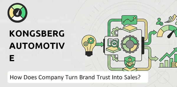 How Does Kongsberg Automotive Company Turn Brand Trust Into Sales and Demand?