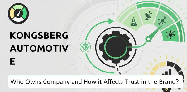 Who Owns Kongsberg Automotive Company and How Does Ownership Affect Trust in the Brand?