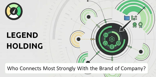 Who Connects Most Strongly With the Brand of Legend Holding Company?