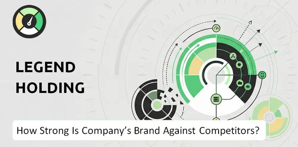 How Strong Is Legend Holding Company's Brand Position Against Competitors?