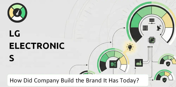 How Did LG Electronics Company Build the Brand It Has Today?