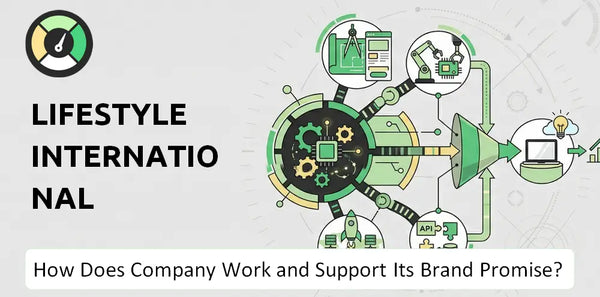 How Does Lifestyle International Holdings Company Work and Support Its Brand Promise?