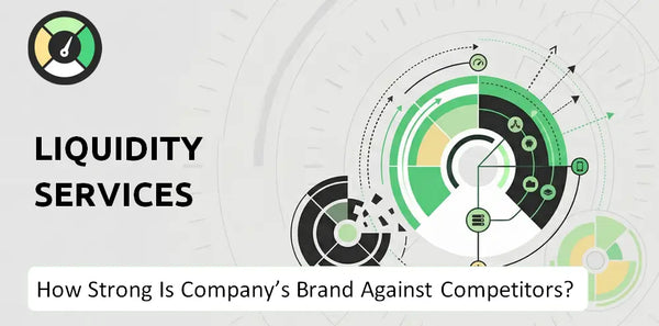 How Strong Is Liquidity Services Company's Brand Position Against Competitors?