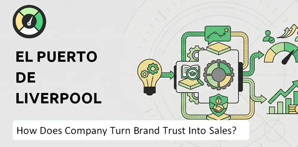 How Does El Puerto de Liverpool Company Turn Brand Trust Into Sales and Demand?