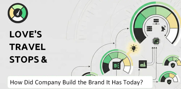 How Did Love's Travel Stops & Country Stores Company Build the Brand It Has Today?