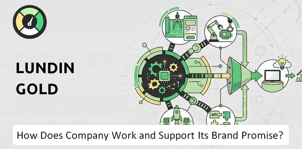 How Does Lundin Gold Company Work and Support Its Brand Promise?