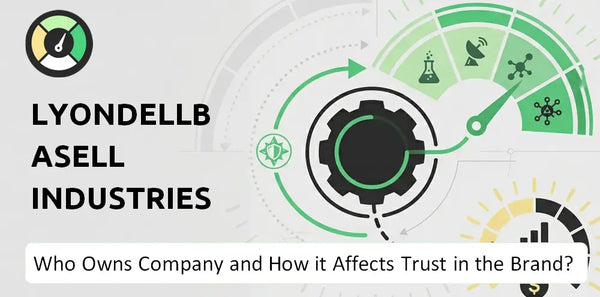 Who Owns LyondellBasell Industries Company and How Does Ownership Affect Trust in the Brand?
