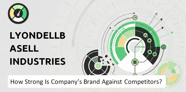 How Strong Is LyondellBasell Industries Company's Brand Position Against Competitors?
