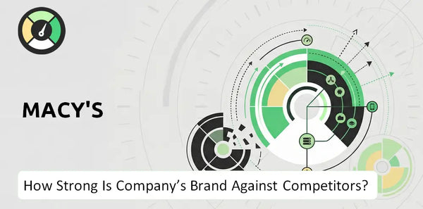 How Strong Is Macy's Company's Brand Position Against Competitors?
