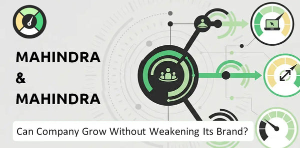 Can Mahindra & Mahindra Company Grow Without Weakening Its Brand?