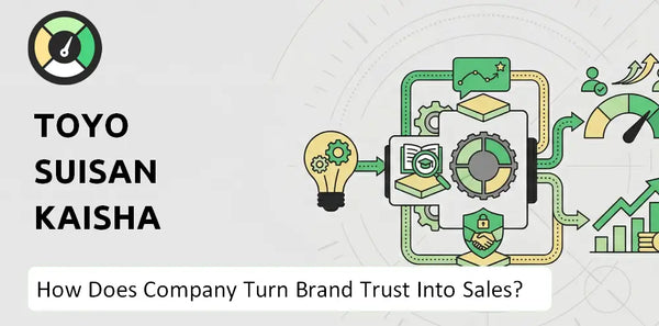 How Does Toyo Suisan Kaisha Company Turn Brand Trust Into Sales and Demand?
