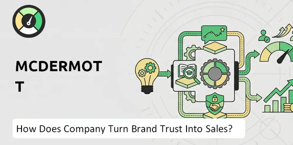 How Does McDermott Company Turn Brand Trust Into Sales and Demand?