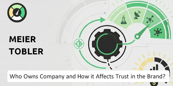Who Owns Meier Tobler Company and How Does Ownership Affect Trust in the Brand?