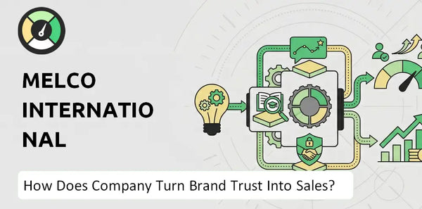 How Does Melco International Development Company Turn Brand Trust Into Sales and Demand?