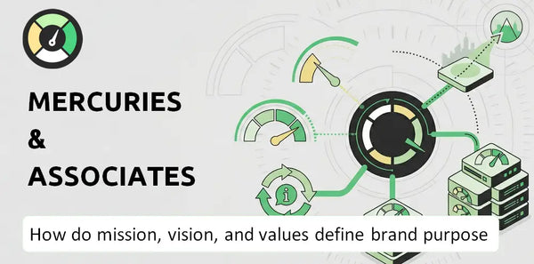 What Do the Mission, Vision, and Values of Mercuries & Associates Company Say About Its Brand Purpose?