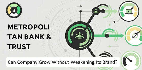 Can Metropolitan Bank & Trust Company Grow Without Weakening Its Brand?