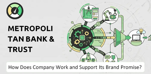 How Does Metropolitan Bank & Trust Company Work and Support Its Brand Promise?