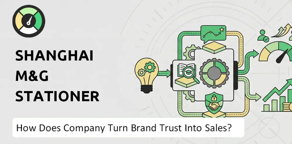 How Does Shanghai M&G Stationery Company Turn Brand Trust Into Sales and Demand?