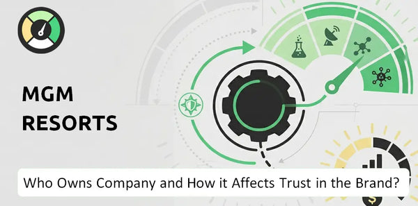 Who Owns MGM Resorts Company and How Does Ownership Affect Trust in the Brand?