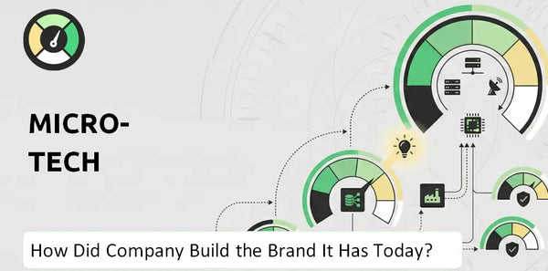 How Did Micro-Tech Company Build the Brand It Has Today?
