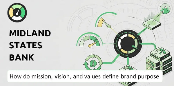 What Do the Mission, Vision, and Values of Midland States Bank Company Say About Its Brand Purpose?