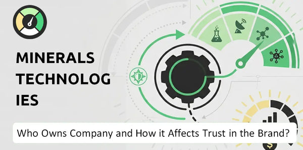 Who Owns Minerals Technologies Company and How Does Ownership Affect Trust in the Brand?