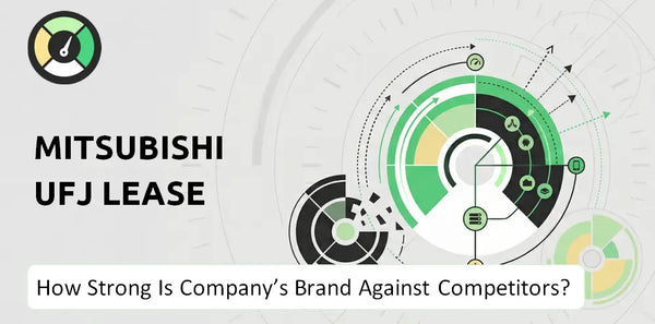 How Strong Is Mitsubishi UFJ Lease Company's Brand Position Against Competitors?