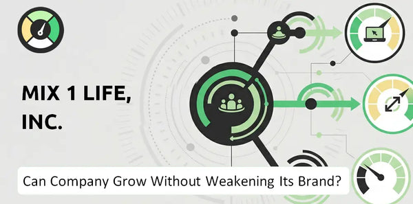 Can Mix 1 Life, Inc. Company Grow Without Weakening Its Brand?