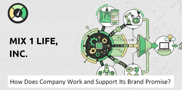 How Does Mix 1 Life, Inc. Company Work and Support Its Brand Promise?