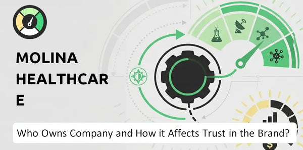 Who Owns Molina Healthcare Company and How Does Ownership Affect Trust in the Brand?