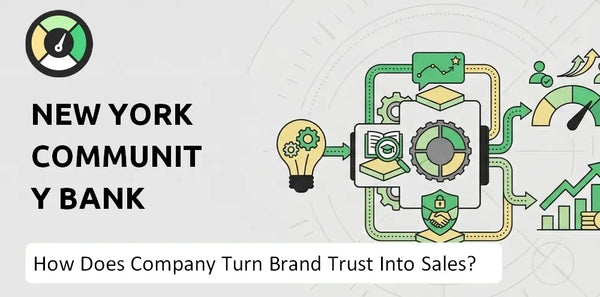 How Does New York Community Bank Company Turn Brand Trust Into Sales and Demand?