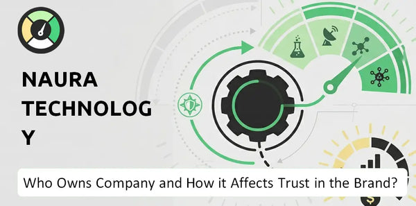 Who Owns NAURA Technology GroupLtd Company and How Does Ownership Affect Trust in the Brand?