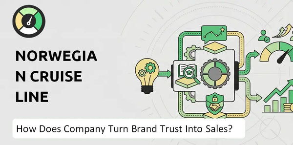 How Does Norwegian Cruise Line Holdings Company Turn Brand Trust Into Sales and Demand?