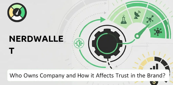Who Owns NerdWallet Company and How Does Ownership Affect Trust in the Brand?