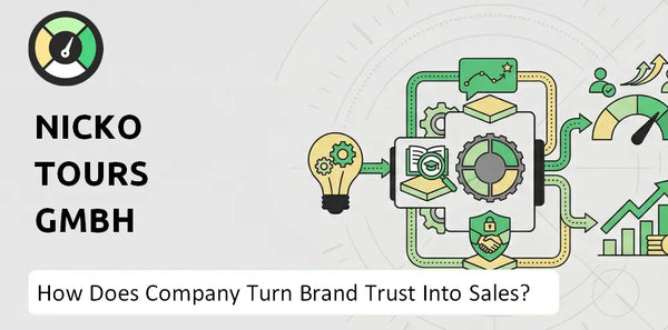 How Does nicko tours GmbH Company Turn Brand Trust Into Sales and Demand?