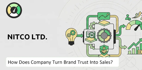 How Does Nitco Ltd. Company Turn Brand Trust Into Sales and Demand?