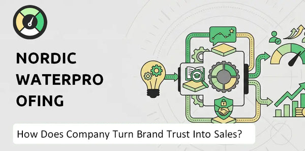 How Does Nordic Waterproofing Company Turn Brand Trust Into Sales and Demand?