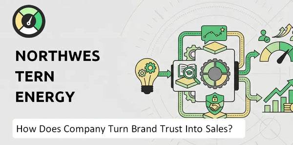 How Does NorthWestern Energy Company Turn Brand Trust Into Sales and Demand?