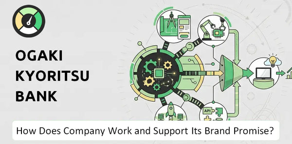 How Does Ogaki Kyoritsu Bank Company Work and Support Its Brand Promise?