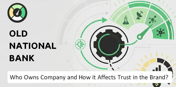 Who Owns Old National Bank Company and How Does Ownership Affect Trust in the Brand?