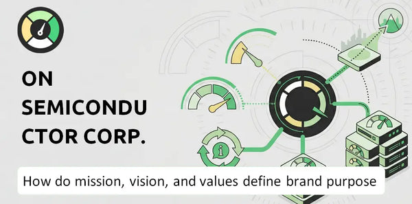 What Do the Mission, Vision, and Values of ON Semiconductor Corp. Company Say About Its Brand Purpose?