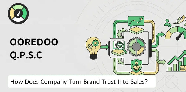 How Does Ooredoo Q.P.S.C Company Turn Brand Trust Into Sales and Demand?