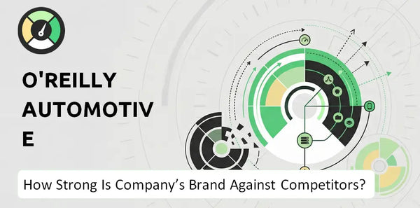 How Strong Is O'Reilly Automotive Company's Brand Position Against Competitors?