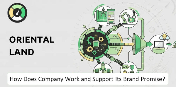 How Does Oriental Land Company Work and Support Its Brand Promise?