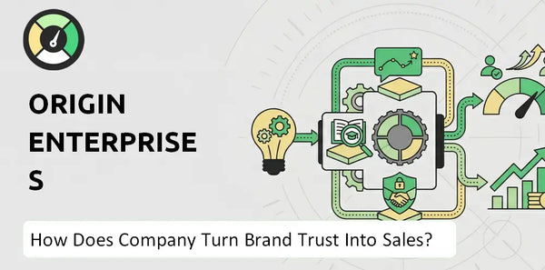 How Does Origin Enterprises Company Turn Brand Trust Into Sales and Demand?