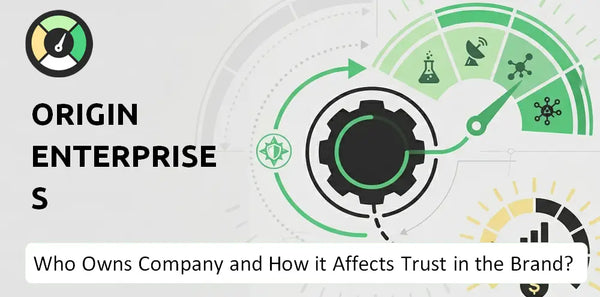Who Owns Origin Enterprises Company and How Does Ownership Affect Trust in the Brand?