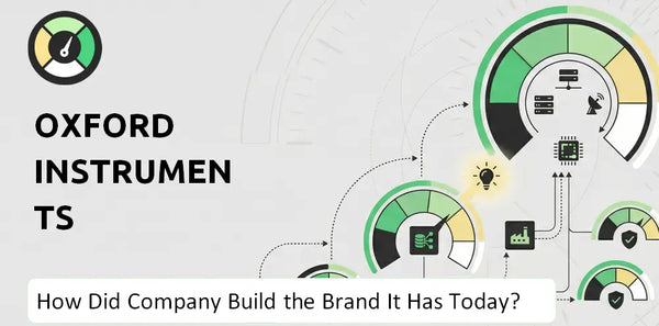 How Did Oxford Instruments Company Build the Brand It Has Today?
