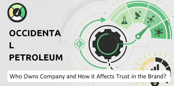 Who Owns Occidental Petroleum Company and How Does Ownership Affect Trust in the Brand?