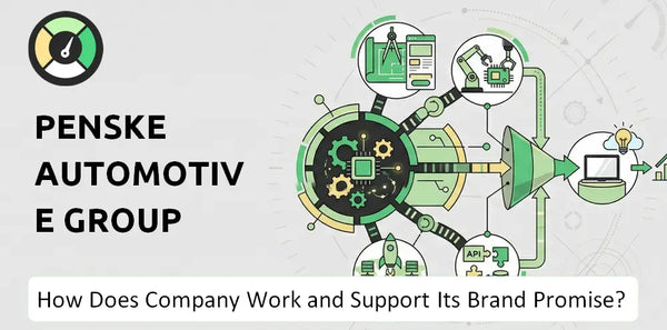 How Does Penske Automotive Group Company Work and Support Its Brand Promise?
